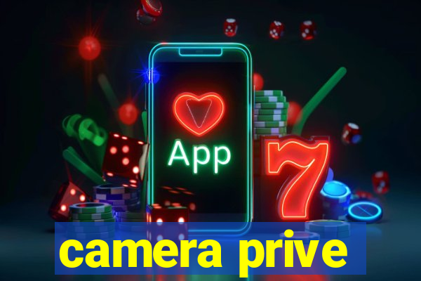 camera prive